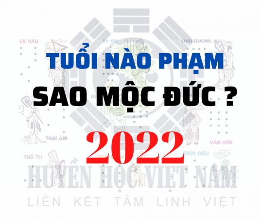 Sao Mộc Đức năm 2022 chiếu mệnh những tuổi nào và cách cúng giải ra sao?