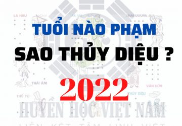 Những tuổi nào gặp sao Thủy Diệu chiếu mệnh 2022?