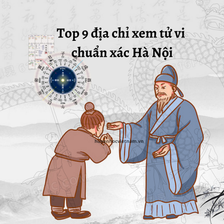TOP 9 địa chỉ xem Tử vi chuẩn nhất Hà Nội ở đâu?