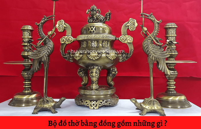 Bộ đồ thờ bằng đồng đầy đủ gồm những gì?