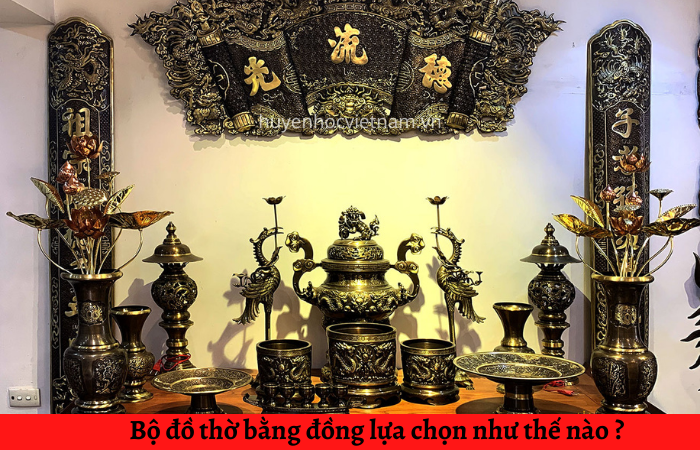 Bộ đồ thờ bằng đồng đầy đủ gồm những gì?