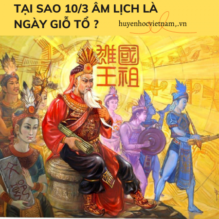 Tại sao lại lấy ngày 10/3 âm lịch là ngày giỗ Tổ