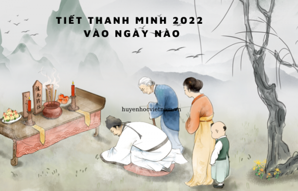 Năm 2022 Tiết Thanh Minh rơi vào thứ ba ngày mùng 5/4/2022 (5/3 âm lịch).