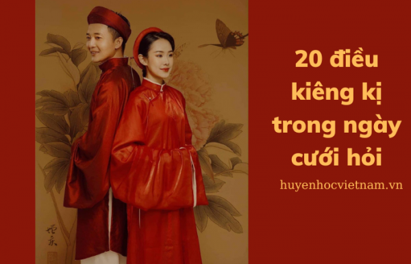 20 điều kiệng kị cần tránh trong ngày cưới hỏi