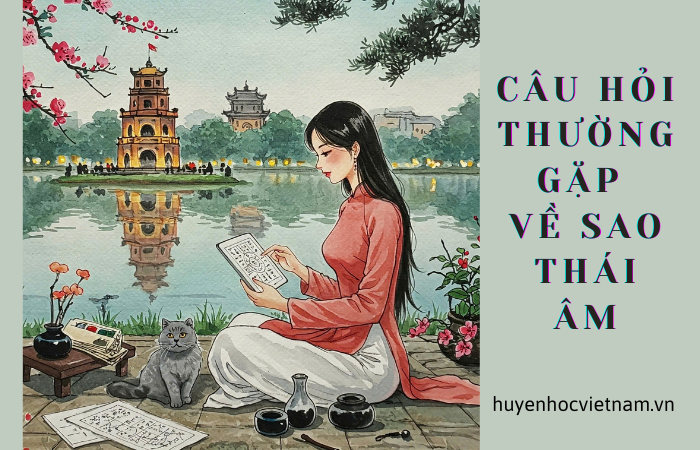 huyenhocvietnam.vn Câu hỏi thường gặp về sao Thái Âm